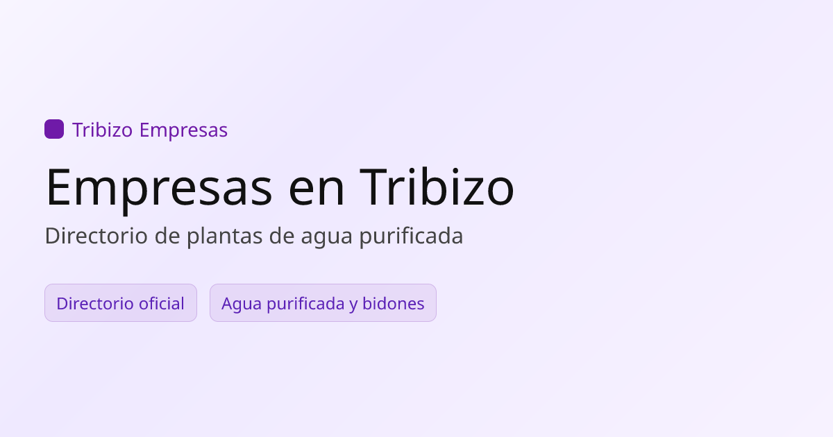 Empresas en Tribizo: directorio de plantas de agua purificada